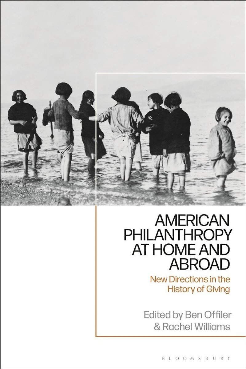 American Philanthropy at Home and Abroad: New Directions the History of Giving