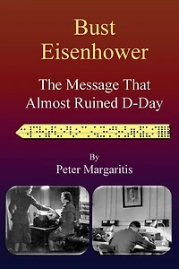 Bust Eisenhower: The Message That Almost Ruined D-Day