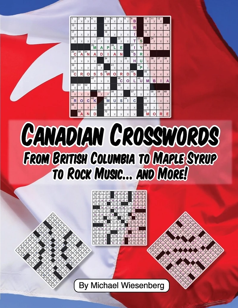 Canadian Crosswords: From British Columbia to Maple Syrup to Rock Music ... and