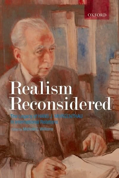 Realism Reconsidered: Hans J. Morgenthau and International Relations