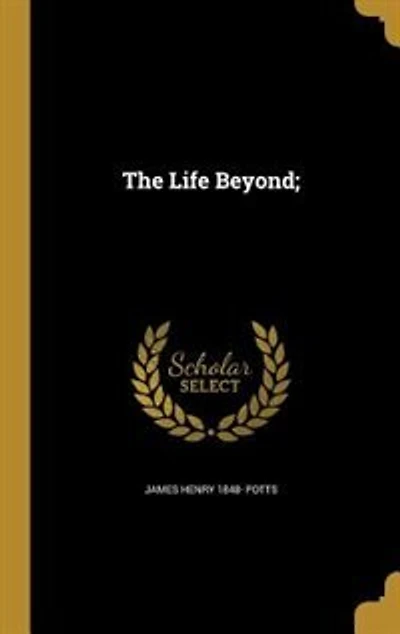 The Life Beyond