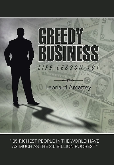 GREEDY BUSINESS: LIFE LESSON 101
