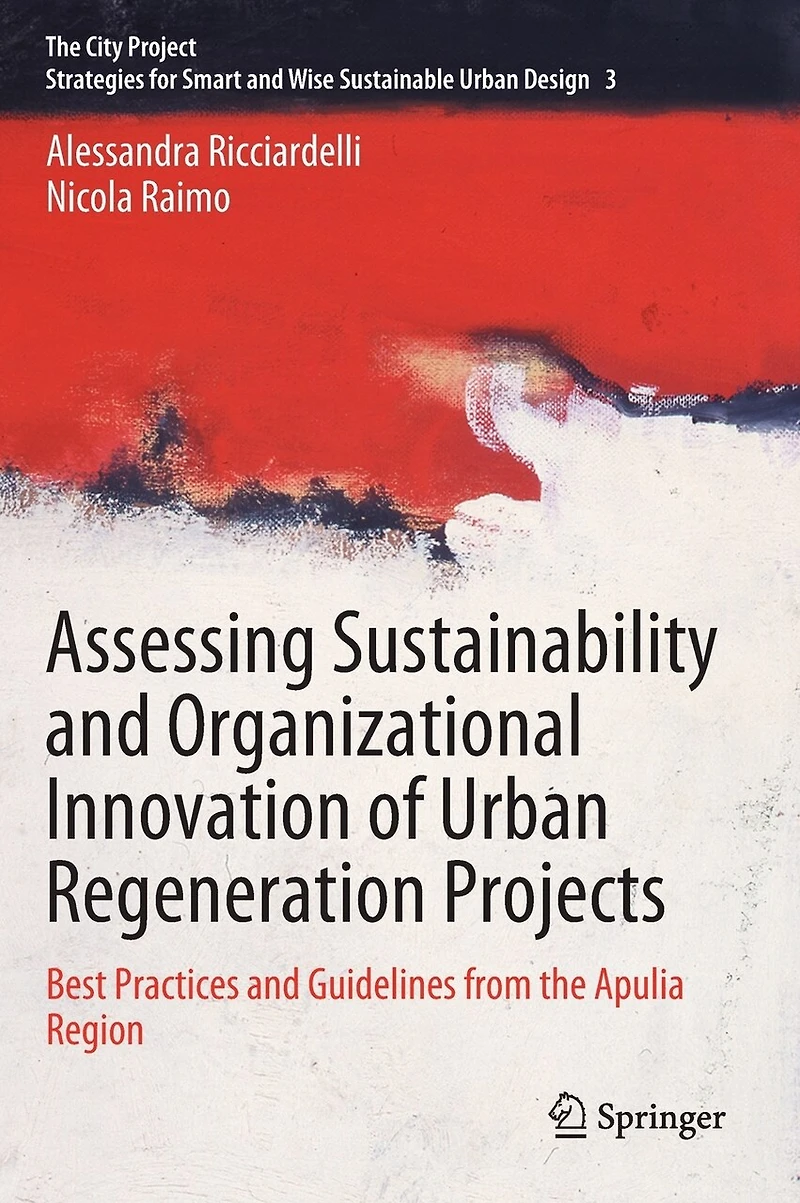Assessing Sustainability and Organizational Innovation of Urban Regeneration Projects: Best Practices Guidelines from the Apulia Region