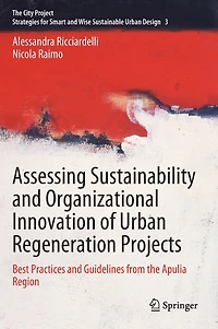 Assessing Sustainability and Organizational Innovation of Urban Regeneration Projects: Best Practices Guidelines from the Apulia Region