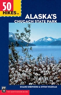 50 Hikes in Alaska's Chugach State Park