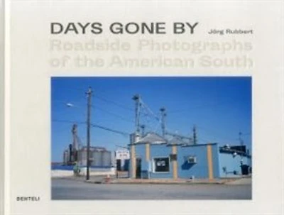 Days Gone By: Roadside Photographs Of The American South