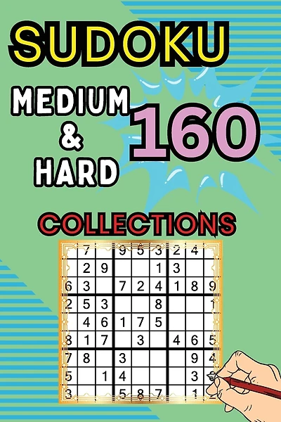 160 Medium & Hard Sudoku Collections: Sudoku Book for Adults, Teens & Seniors, Puzzles with Detailed Step-by-step for Beginers