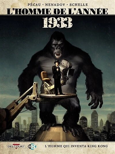 1933: l'homme qui inventa King Kong
