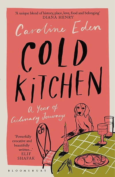 Cold Kitchen: A Year of Culinary Travels