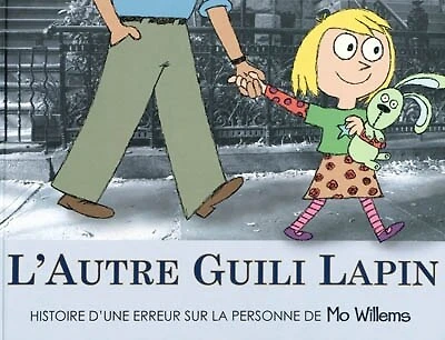 L'autre Guili Lapin : histoire d'une erreur sur la personne de Mo Willems: histoire d'une erreur sur la personne de Mo Willems