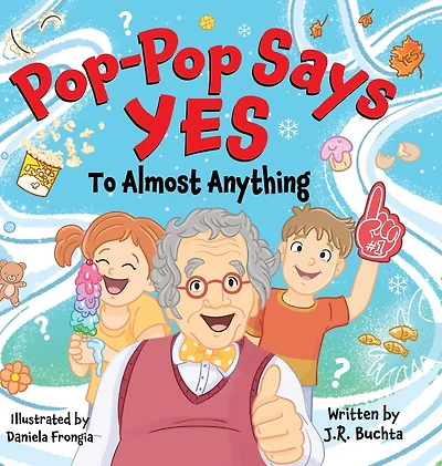 Pop-Pop Says Yes To Almost Anything