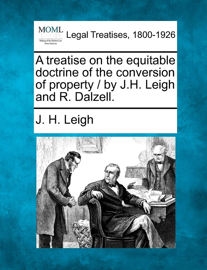 A Treatise On the Equitable Doctrine of Conversion Property