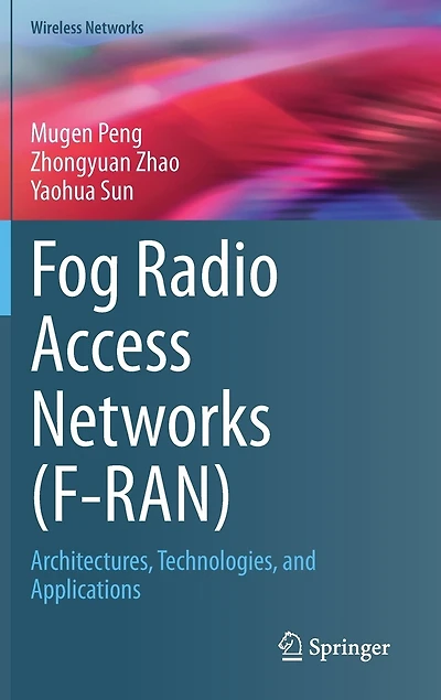 Fog Radio Access Networks (F-RAN): Architectures, Technologies, and Applications