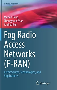 Fog Radio Access Networks (F-RAN): Architectures, Technologies, and Applications