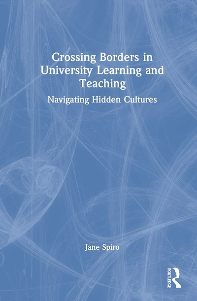 Crossing Borders University Learning and Teaching: Navigating Hidden Cultures