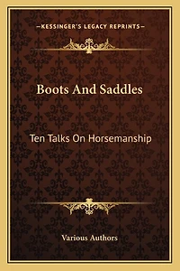Boots And Saddles: Ten Talks On Horsemanship