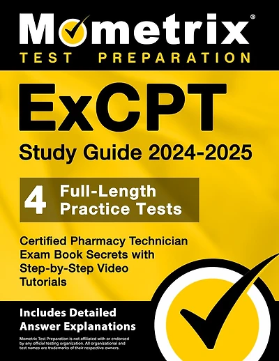 Excpt Study Guide 2026-2027 - 4 Full-Length Practice Tests, Certified Pharmacy Technician Exam Book Secrets with Step-By-Step Video Tutorials: [Includes Detailed Answer Explanations]