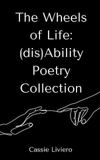 The Wheels of Life: (dis)Ability Poetry Collection