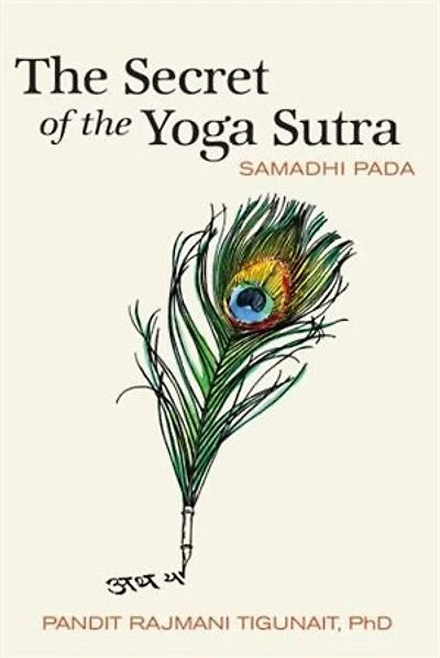 The Secret Of Yoga Sutra: Samadhi Pada