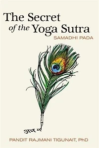 The Secret Of Yoga Sutra: Samadhi Pada