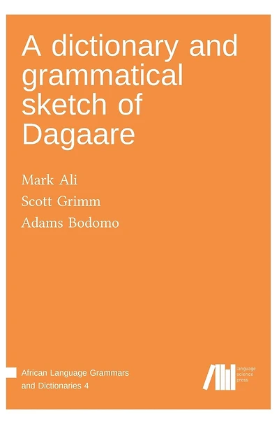 A Dictionary And Grammatical Sketch Of Dagaare