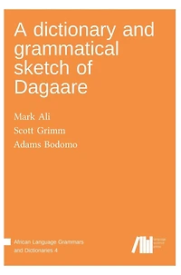 A Dictionary And Grammatical Sketch Of Dagaare