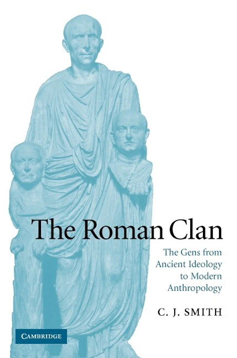 The Roman Clan: Gens from Ancient Ideology to Modern Anthropology