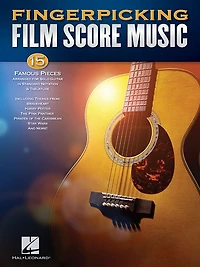 Fingerpicking Film Score Music: 15 Famous Pieces Arranged For Solo Guitar Standard Notation & Tablature