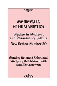 Medievalia et Humanistica, No. 39: Studies Medieval and Renaissance Culture: New Series