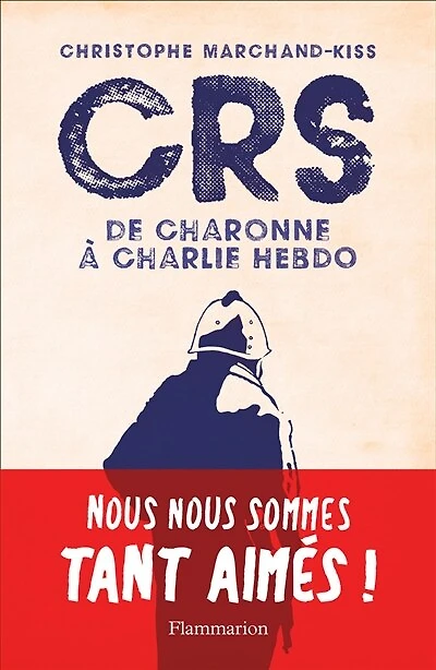 CRS: de Charonne à Charlie Hebdo