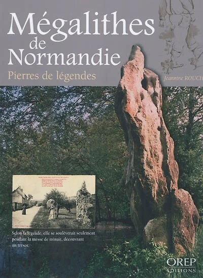 Mégalithes de Normandie: pierres de légendes