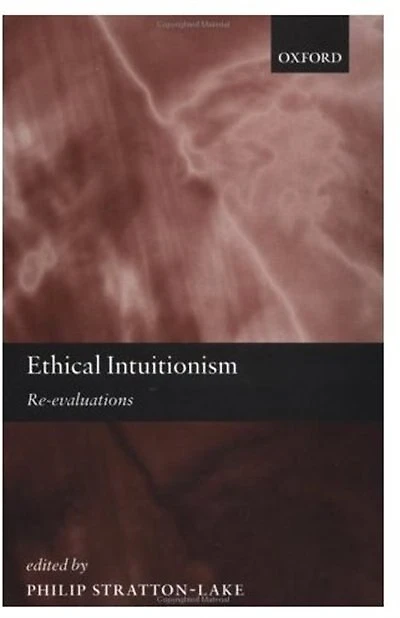 Ethical Intuitionism: Re-evaluations