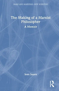 The Making of A Marxist Philosopher: Memoir