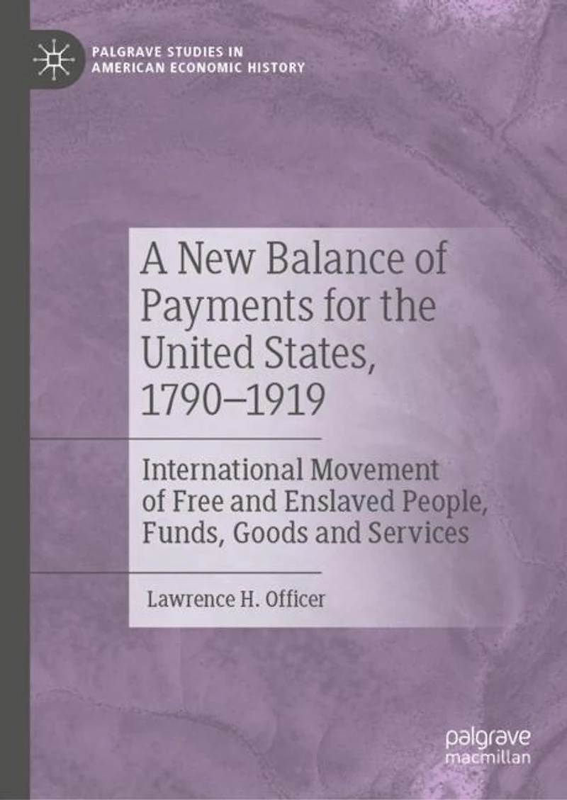 A New Balance of Payments for the United States, 1790-1919: International Movement Free and Enslaved People, Funds