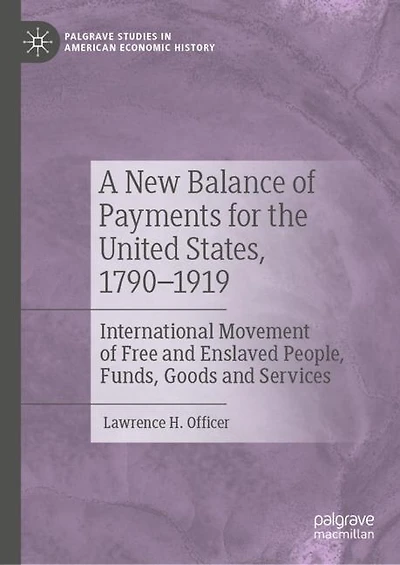 A New Balance of Payments for the United States, 1790-1919: International Movement Free and Enslaved People, Funds