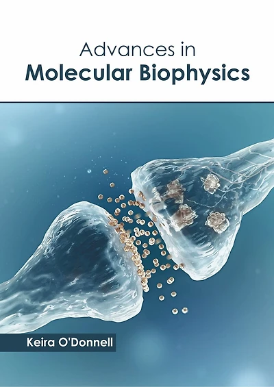 Advances In Molecular Biophysics