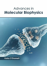 Advances In Molecular Biophysics