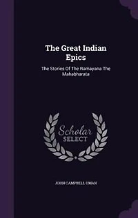 The Great Indian Epics: The Stories Of The Ramayana The Mahabharata