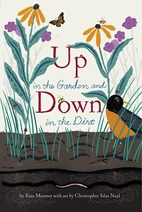 Up the Garden and Down Dirt: (Nature Book for Kids, Gardening Vegetable Planting, Outdoor Nature Book)