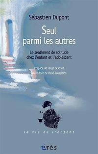 Seul parmi les autres : le sentiment de solitude chez l'enfant et l'adolescent: l'adolescent
