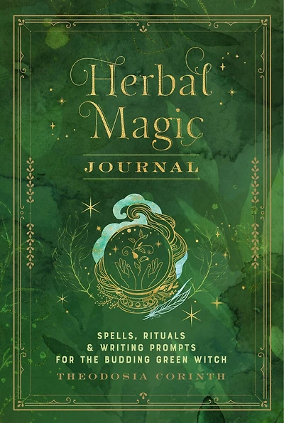 Herbal Magic Journal: Spells, Rituals, And Writing Prompts For The Budding Green Witch