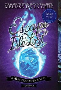 Escape from the Isle of Lost: A Descendants Novel
