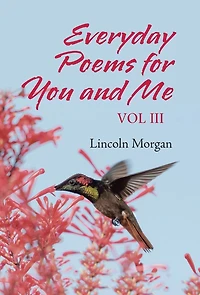 Everyday Poems for You and Me: Vol III