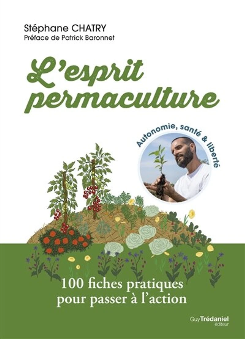 L' esprit permaculture: autonomie, santé & liberté