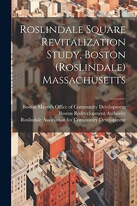 Roslindale Square Revitalization Study, Boston (Roslindale) Massachusetts
