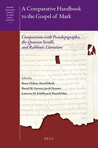 A Comparative Handbook to the Gospel of Mark: Comparisons with Pseudepigrapha, the Qumran Scrolls, and Rabbinic Literature