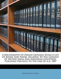 a Bibliography of Indian Geology: Being List Books and Papers