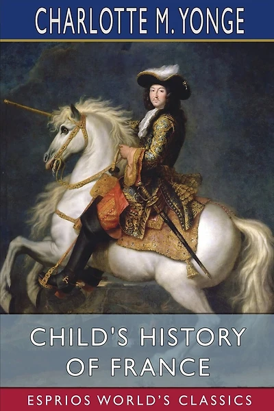 Child's History of France (Esprios Classics)
