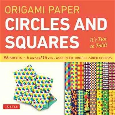 Origami Paper - Circles and Squares 6 inch - 96 Sheets: Tuttle Origami Paper: Origami Sheets Printed with 12 Different Patterns: Instructions for 6 Projects Included