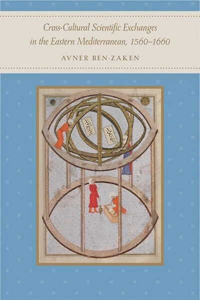 Cross-Cultural Scientific Exchanges the Eastern Mediterranean, 1560-1660